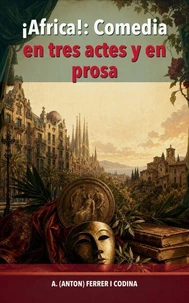 ¡Africa!: Comedia en tres actes y en prosa