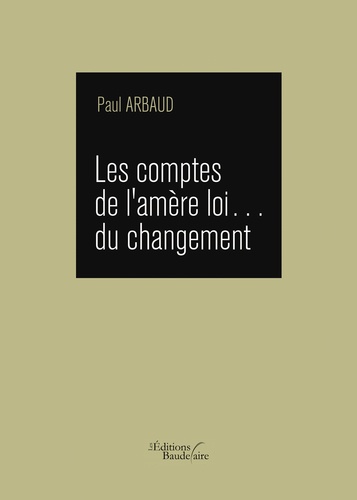 Les comptes de l'amère loi du changement