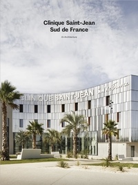  A+Architecture - Clinique Saint-Jean Sud de France.