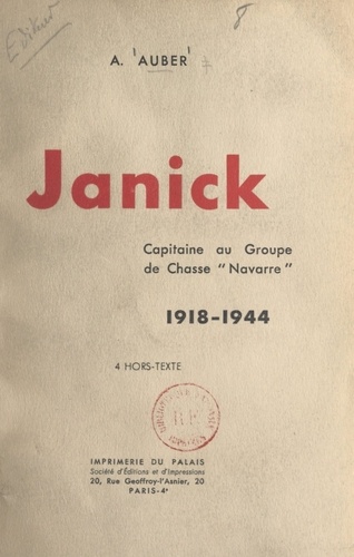 Janick, capitaine au groupe de chasse Navarre, 1918-1944