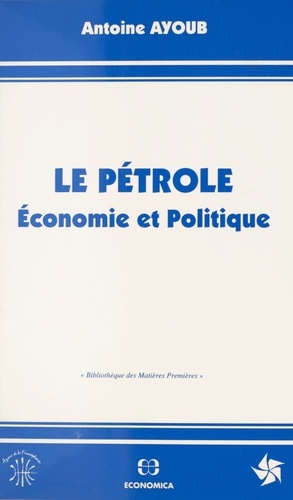 Le Petrole : Economie & Politique
