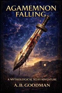 Agamemnon Falling: A Mythological Sci-Fi Adventure