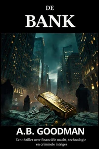 De Bank: Een thriller over financiële macht, technologie en criminele intriges
