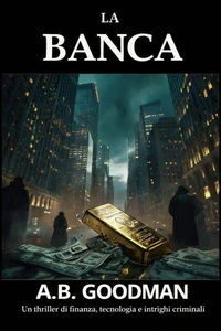 La Banca: Un thriller di finanza, tecnologia e intrighi criminali