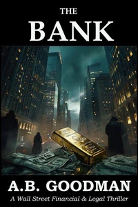 The Bank: A Wall Street Financial & Legal Thriller