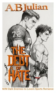 The Debt of Hate: M/M Dark Enemies-to-Lovers Sports Romance