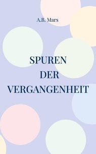 Format ebook txt téléchargement gratuit Spuren der Vergangenheit 9783769332063 in French