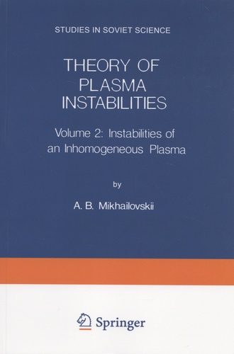 A. B. Mikhailovskii - Theory of Plasma Instabilities - Volume 2, Instabilities of an Inhomogeneous Plasma.