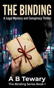 The Binding : A Legal Mystery and Conspiracy Thriller