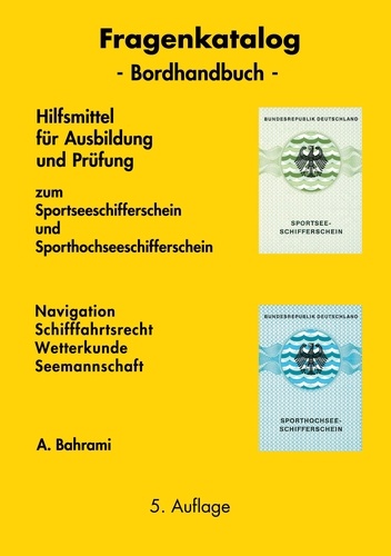 Fragenkatalog zum Sportseeschifferschein und Sporthochseeschifferschein. Hilfsmittel für Prüfung und Ausbildung zum Sportsee- und Sporthochseeschifferschein