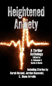Heightened Anxiety: A Thriller Anthology