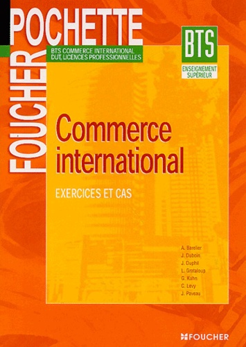 A Barelier et Jacques Duboin - Commerce international BTS - Exercices et cas.