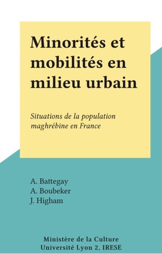 Minorités et mobilités en milieu urbain. Situations de la population maghrébine en France