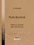 A. Baudin et  Ligaran - Paris illuminé - Paris ou le Livre des cent-et-un.