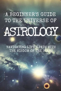 A Beginner's Guide to the Universe of Astrology