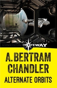A. Bertram Chandler - Alternate Orbits.