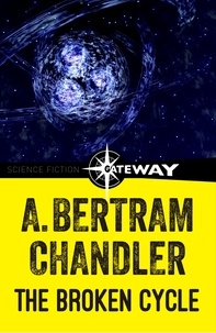 A. Bertram Chandler - The Broken Cycle.