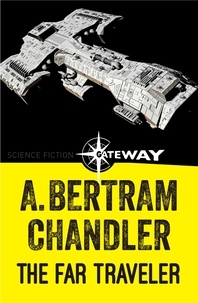 A. Bertram Chandler - The Far Traveler.