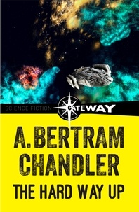 A. Bertram Chandler - The Hard Way Up.