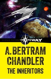 A. Bertram Chandler - The Inheritors.