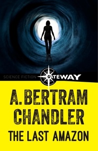 A. Bertram Chandler - The Last Amazon.