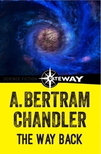 A. Bertram Chandler - The Way Back.