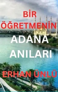 Bir Öğretmenin Adana Anıları