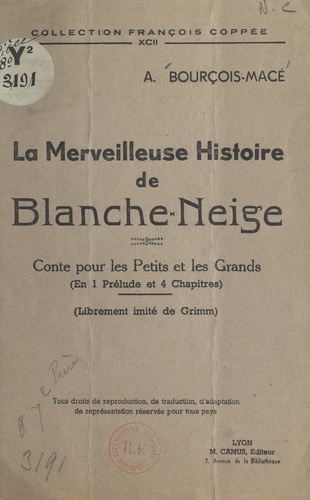 La merveilleuse histoire de Blanche-Neige. Conte pour les petits et les grands en 1 prélude et 4 chapitres, librement imité de Grimm