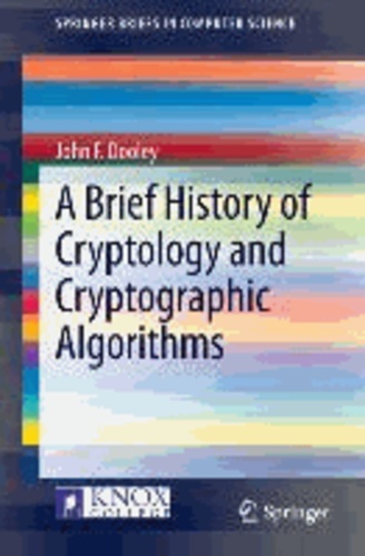 A Brief History of Cryptology and Cryptographic Algorithms.