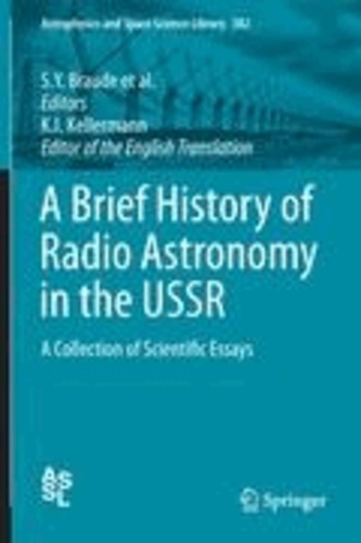 S. Y. Braude - A Brief History of Radio Astronomy in the USSR - A Collection of Scientific Essays.