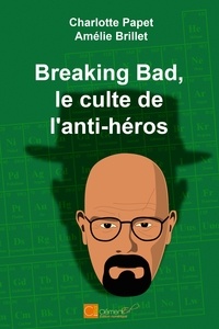 a. brille c. Papet - Breaking Bad, le culte de l'anti-héros.