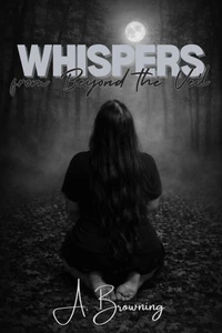 Whispers from Beyond the Veil