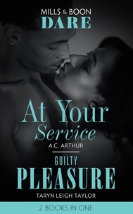 A.C. Arthur et Taryn Leigh Taylor - At Your Service / Guilty Pleasure - At Your Service / Guilty Pleasure.