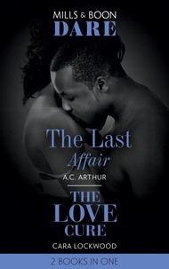 A.C. Arthur et Cara Lockwood - The Last Affair / The Love Cure - The Last Affair / The Love Cure.