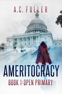  A.C. Fuller - Ameritocracy: Open Primary - Ameritocracy 2020, #1.