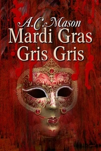  A.C. Mason - Mardi Gras Gris Gris - Susan Foret, Mystery Writer, #2.