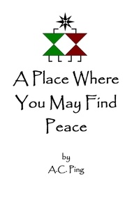  A.C. Ping - A Place Where You May Find Peace.