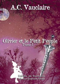 Olivier et le Petit Peuple - Tome I