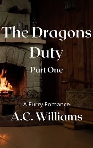  A.C. Williams - Dragons Duty Part One - Dragons Duty, #1.