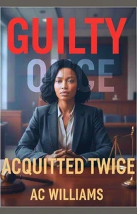 Guilty Once, Acquitted Twice