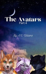  A.C. Williams - The Avatars - Part Four - The Avatars, #4.