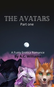  A.C. Williams - The Avatars - Part one A Furry Erotica Romance - The Avatars, #1.