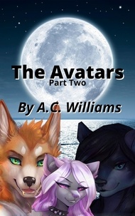  A.C. Williams - The Avatars - Part Two - The Avatars, #2.