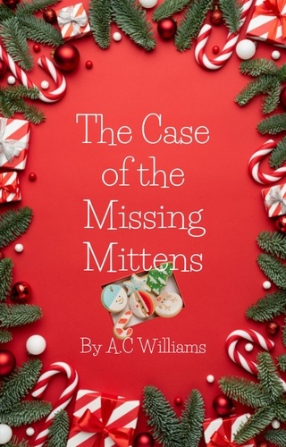  A.C Williams - The Case of the Missing Mittens.