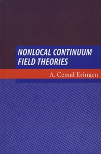 A Cemal Eringen - Nonlocal Continuum Field Theories - With 72 Figures.