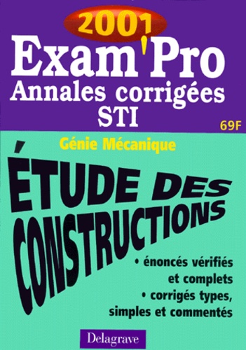 A Chabert et N Peyret - Etude Des Constructions Bac Sti Genie Mecanique. Annales Corrigees 2001.