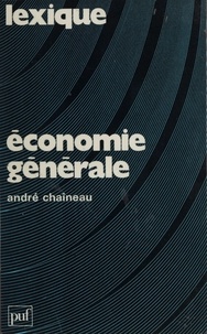 A Chaineau - Économie générale - Lexi-guide des mécanismes de l'économie.