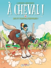 Téléchargez des livres gratuits au format txt À cheval ! T02  - Qui s'y frotte s'hippique ! in French