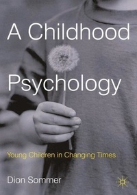 A Childhood Psychology - Young Children in Changing Times.