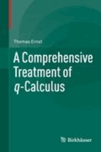 A Comprehensive Treatment of q-Calculus.